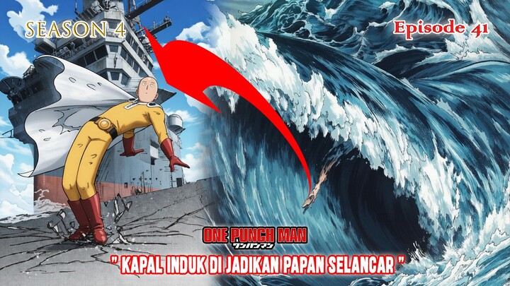One Punch Man (Season 4) - Episode 41 [Bahasa Indonesia] - " Kapal Induk Dijadikan Papan Selancar "