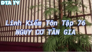 Linh Kiếm Tôn Tập 76 - Nguy cơ tần gia