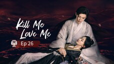 Kill Me Love Me Episode 26