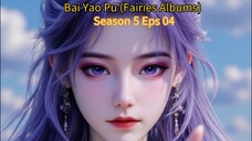 E04 Bai Yao S5