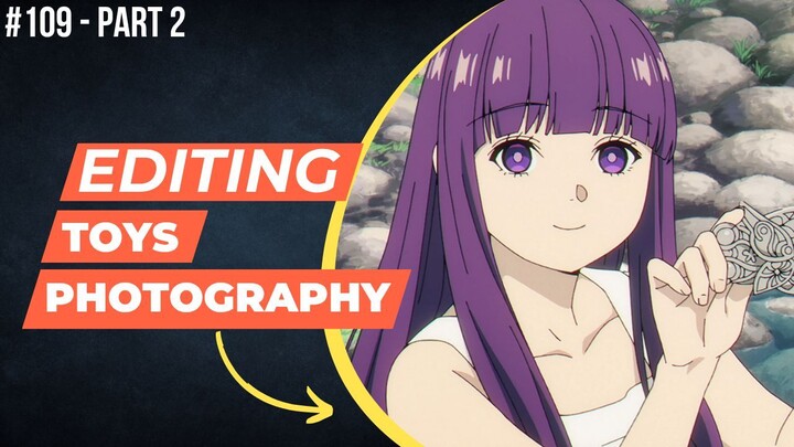 Fern [Sousou no Frieren] | Editing Toys Photography #109 (Part 2)