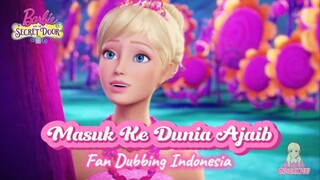 Barbie and The Secret Door [Fandub Indo] Putri Alexa Masuk ke dunia Ajaib