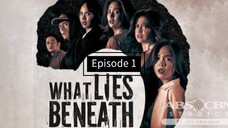 What Lies Beneath Episode 1