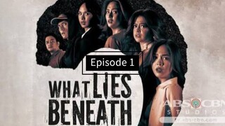 What Lies Beneath Episode 1