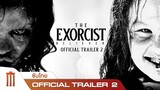 The Exorcist: Believer | หมอผีเอ็กซอร์ซิสต์: ผู้ศรัทธา - Official Trailer 2 [ซับไทย]