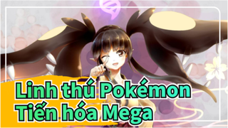 [Linh thú Pokémon/MAD] Tiến hóa Mega mạnh nhất