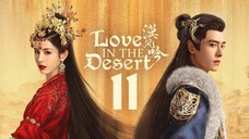🇨🇳EP 11 | LITD: Desert Romance (2O24)[EngSub]