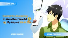 [FANDUB JAWA] Atene Masak - Campfire Cooking in Another World with My Absurd Skill season 2