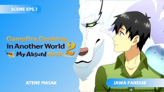 [FANDUB JAWA] Atene Masak - Campfire Cooking in Another World with My Absurd Skill season 2