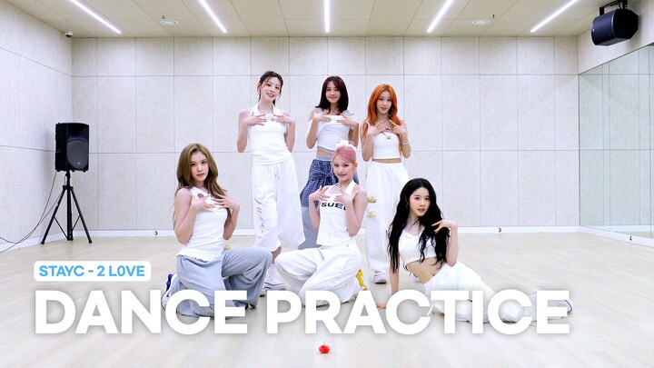 【STAYC】ห้องฝึกซ้อมเต้น ‘2 L0VE’