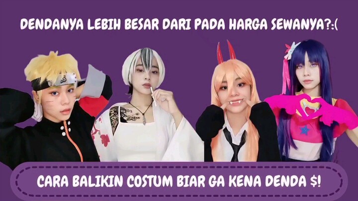 KAMU SELALU KENA DENDA PAS RENT COSTUME? SINI AKU KASIH TAU TIPSNYA!