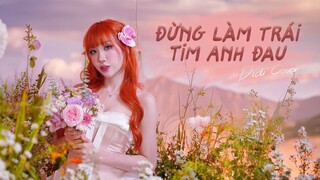 ĐỪNG LÀM TRÁI TIM ANH ĐAU - SƠN TÙNG M-TP | DI DI x D2N COVER