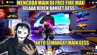 MENCOBA MAIN DI FF MAX!! SUMPAH KEREN BANGET GESS!!