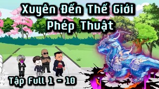 Tập Full 1 - 10 | Xuyên Đến Thế Giới Phép Thuật | Cuoi Review