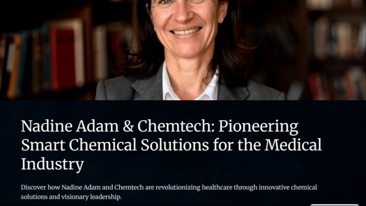 Nadine Adam Chemtech Pioneering Smart Chemical Solutions for the Medical Industr