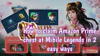 How to claim Amazon prime chest at Mobile Legends in 2 easy ways