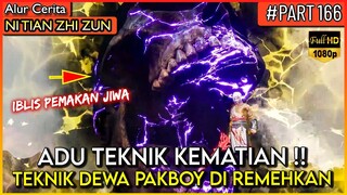 DEWA PAKBOY MENUNJUKAN TEKNIK KEMATIAN NYA !! - Alur Cerita Donghua #NTZZ (PART 166)