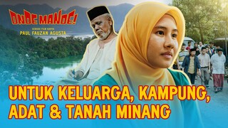 UNTUK KELUARGA, KAMPUNG, ADAT, DAN TANAH MINANG | FILM ONDE MANDE! SEDANG TAYANG  DI BIOSKOP