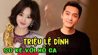 Phim xứng danh "kịch vương" trong 10 năm qua: Triệu Lệ Dĩnh so kè với Hồ Ca. Anh đỉnh hơn ai ?