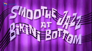 Spongebob Squarepants Bahasa Indonesia Season 8 - Smoothe Jazz At Bikini Bottom