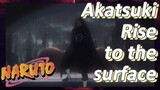 Akatsuki Rise to the surface