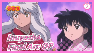 Inuyasha |Final Arc OP_2