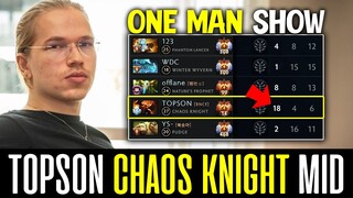 How to CARRY teammates w/ CHAOS KNIGHT - TOPSON One Man Show