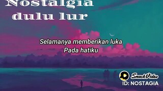 Nostalgia dulu lur