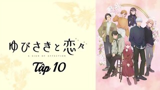 [Vietsub] Ngôn Ngữ Yêu Thương - Tập 10 (Thế Giới Của Oshi)