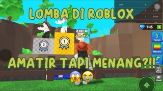 LOMBA DI ROBLOX, AMATIR TAPI MENANG🤪😜😱