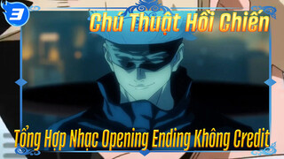 Chú Thuật Hồi Chiến
Tổng Hợp Nhạc Opening Ending (Không Credit)_3