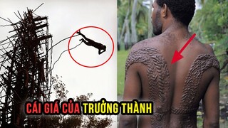 Những Nghi Lễ Trưởng Thành Đáng Sợ Nhất Thế Giới