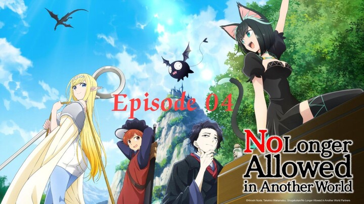 No longer allowed in another world Episode 04 ( English Dub)