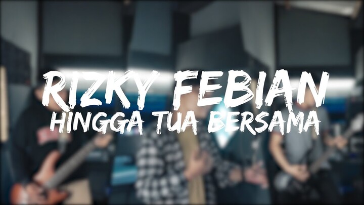 Rizky Febian - Hingga Tua Bersama [Covered by Second Team]