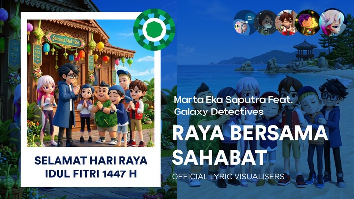 🎵 Marta Eka Saputra Feat. Galaxy Detectives - Raya Bersama Sahabat | Hari Raya Idul Fitri 2026
