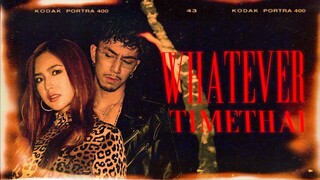 TIMETHAI - พูดอะไรก็เชิญ (WHATEVER) [Official MV]