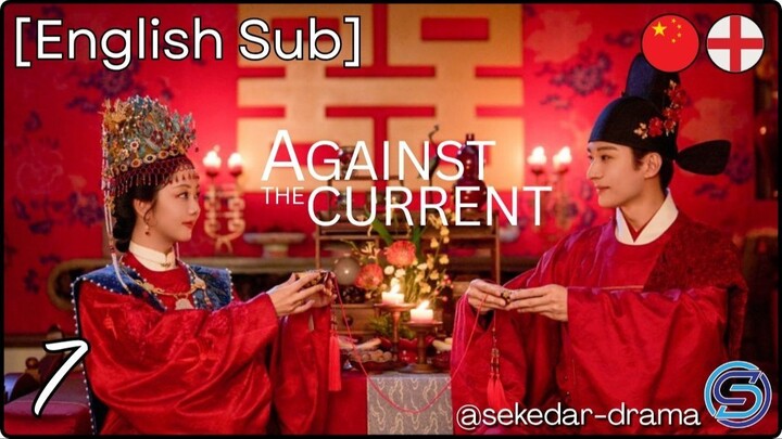 ✦[English Sub] Against the Current – Eps. 07 (2026)