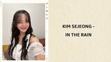KIM SEJEONG - In The Rain (lyrics)