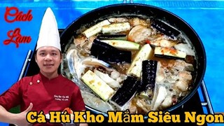 Bí Quyết Làm Món " Cá Hú Kho Mắm || Đậm Chất Miền Tây