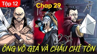 Tập 12 | ÔNG NỘI LÀ VÕ GIẢ CÓ ĐỨA CHÁU GÁI VỪA ĐẺ RA ĐÃ LÀ CHÍ TÔN | Review Truyện | Chap 29