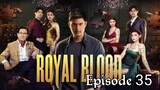 Royal Blood Episode 35