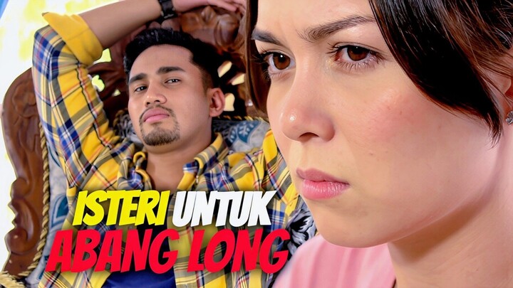 Telemovie Isteri Untuk Abang Long 2017