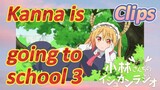 [Miss Kobayashi's Dragon Maid] Clips | Kanna is going to school 3