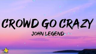 John Legend - Crowd Go Crazy (Lyrics) | Space Jam: A New Legacy