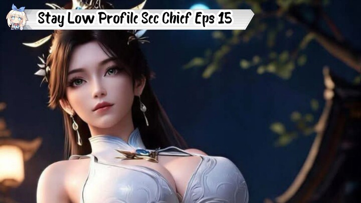 Stay Low Profile Sec Chief Episode 15
