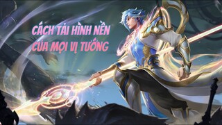 《VGVD》 - Cách lấy hình nền tất cả vị tướng trong game Vương Giả Vinh Diệu!