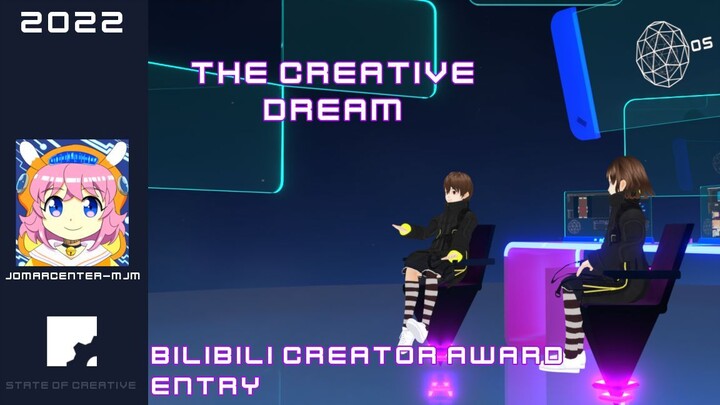 The creative dream - Bilibili Creator Award 2022 Entry