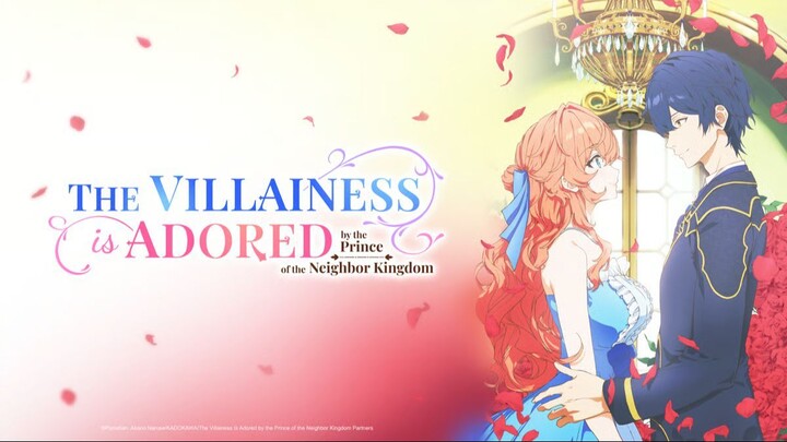 The Villainess Is Adored by the Prince of the Neighbor Kingdom S1 (1-12) FULL Su