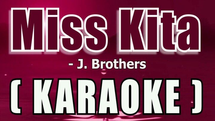 Miss Kita ( KARAOKE ) - J,Brothers