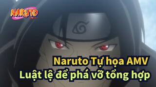 [Naruto Tự họa AMV] Luật lệ để phá vỡ tổng hợp  + Bình chọn phổ biến Paro